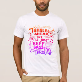 Camiseta Trebles à frente, mas vou continuar a andar de bai