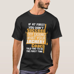 Camiseta Treinador de Arranjo Se No Início Você Não Tiver Ê