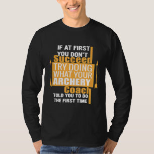 Camiseta Treinador de Arranjo Se No Início Você Não Tiver Ê