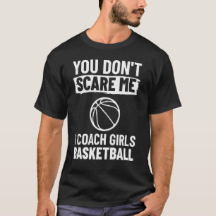 Camiseta Treinador de basquete... não me assusta...