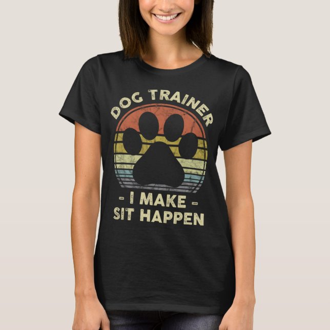 Camiseta Treinador De Cachorro Eu Faço Sentar Acontecer Eng (Frente)
