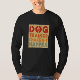 Camiseta Treinador De Cães Humoroso Eu Faço Sentar Acontece