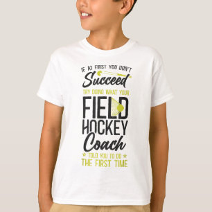 Camiseta Treinador de Hóquei em Campo Se à Primeira Você Nã