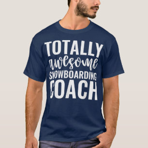 Camiseta Treinador de Snowboard Totalmente Incrível Engraça
