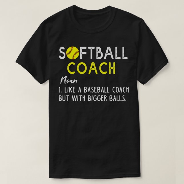 Camiseta Treinador de softball como um treinador de beisebo (Frente do Design)