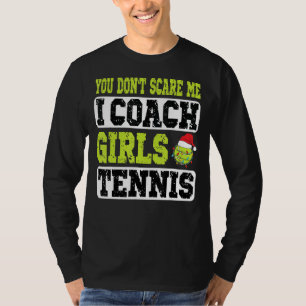 Camiseta Treinador de Tênis do Xmas, você não me assusta, e