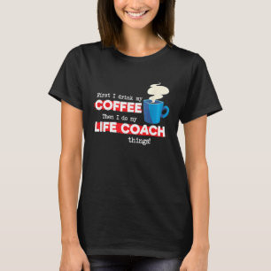 Camiseta Treinador de vida e mentor de café dizendo