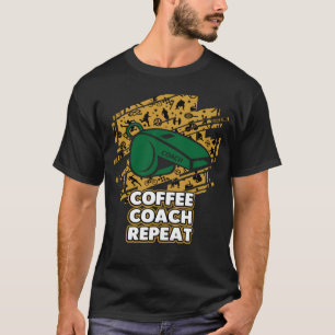 Camiseta Treinador do Café Repete Treinamento Humor Mentor