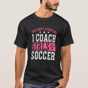 Camiseta Treinadora de Futebol Feminino Você Não Me Assusta