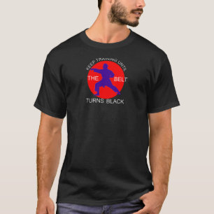 Camiseta Treinar até que o cinto vire a mãe das artes marci