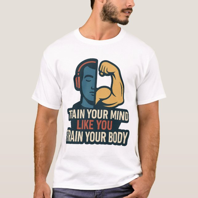 Camiseta Treinar Sua Mente Como Treinar Seu Corpo - Mental (Frente)