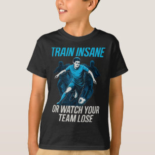 Camiseta Treine Insano Ou Assista Seu Time Perder Roupa de