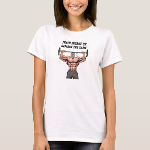 Camiseta Treine Insano Ou Continue O Mesmo