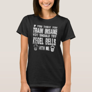 Camiseta Treine Insano Tente Sinos de Kegel treino engraçad