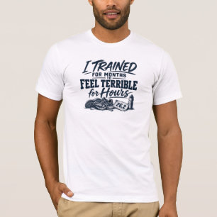 Camiseta Treinei por Meses para Me Sentir Terrível por Hora