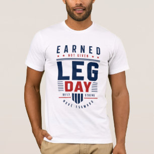 Camiseta Treino de Perna Motivacional Earned Not Given Tipo