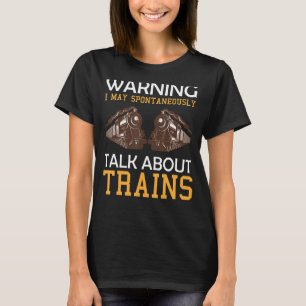 Camiseta Trem Dizendo Aviso Eu Posso Falar Espontaneamente