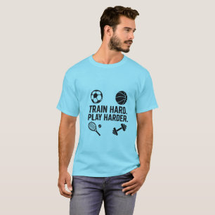 Camiseta Trem, Duro, Jogue mais no Esporte