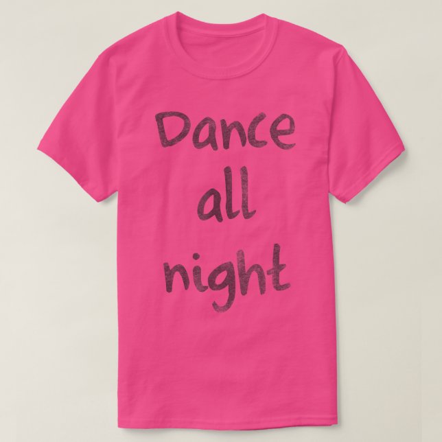 Camiseta Trendy Dance All Night Tet (Frente do Design)