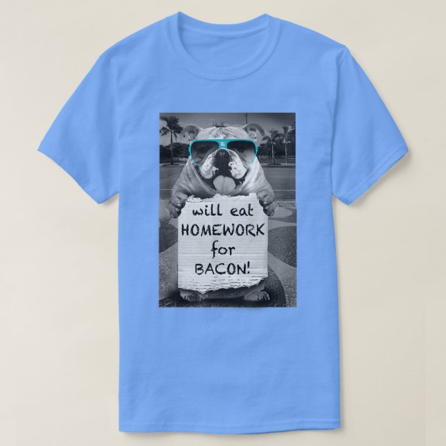 Camiseta Trendy Graphic Bulldog Will Eat Homework For Bacon (Frente do Design)
