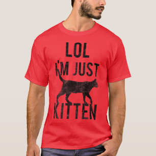 Camiseta Trendy Lol Eu sou apenas Kitten Cat Silhouette