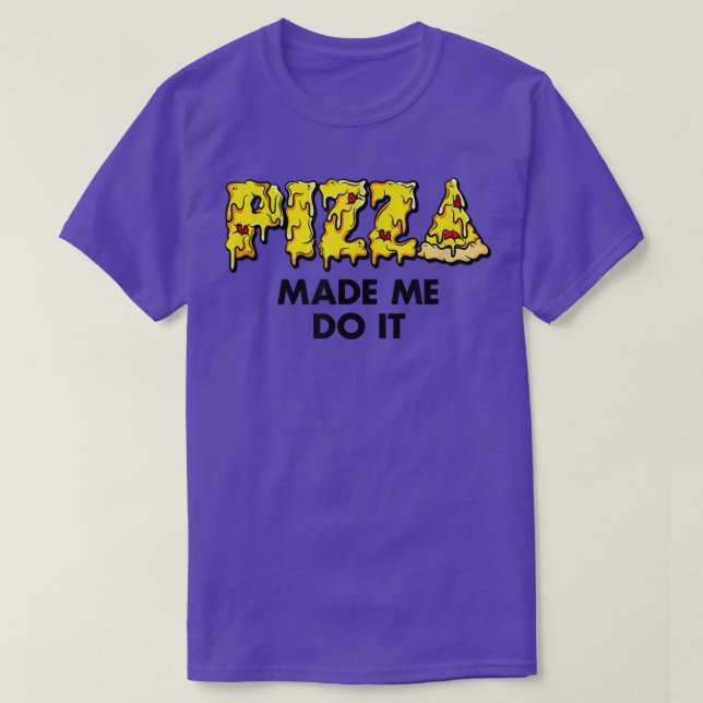 Camiseta Trendy Pizza Me Fez Fazer Isso Comida Humor5674 (Frente do Design)