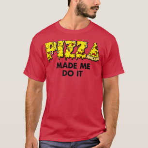 Camiseta Trendy Pizza Me Fez Fazer Isso Comida Humor 334156