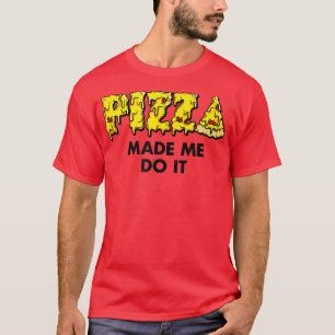 Camiseta Trendy Pizza Me Fez Fazer Isso Comida Humor 334356