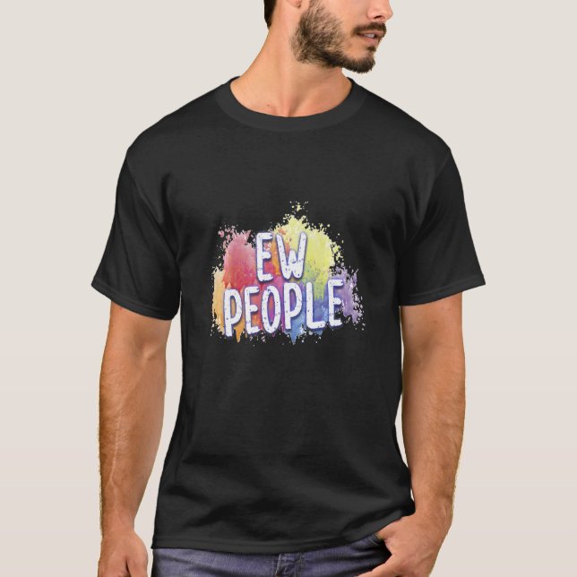 Camiseta Trendy Tamale Ew Pessoas Novo Item Sarcástico (Frente)