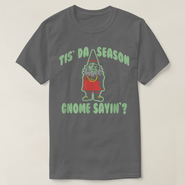 Camiseta Trendy Tis Da Season Gnome Sayin Christmas Humor16 (Frente do Design)