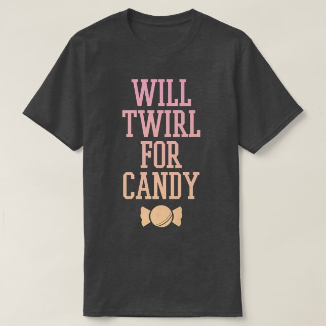 Camiseta Trendy Will Twirl For Candy Gradient Tet495 (Frente do Design)