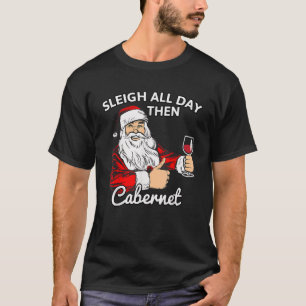Camiseta Trenó de Papai Noel o Dia Todo e Depois Vinho de N