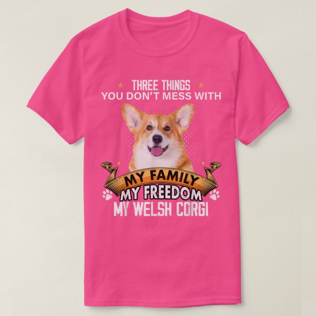 Camiseta Três Coisas Que Você Não Mete Com O Cachorro Galês (Frente do Design)