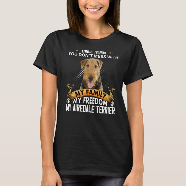 Camiseta Três coisas que você não perde com Airedale Terrie (Frente)
