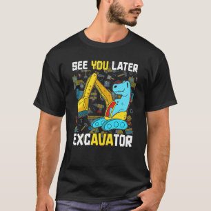 Camiseta Trex Dinossaur Vejo Você Depois Excavadora Engraça