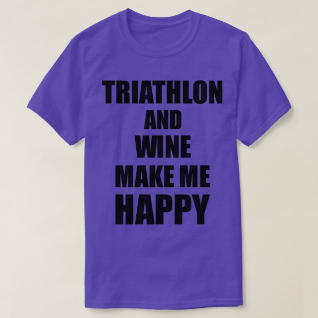 Camiseta Triathlon And Wine Make Me Happy Funny Gift Idea F (Frente do Design)