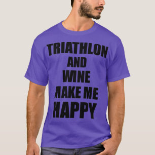 Camiseta Triathlon And Wine Make Me Happy Funny Gift Idea F