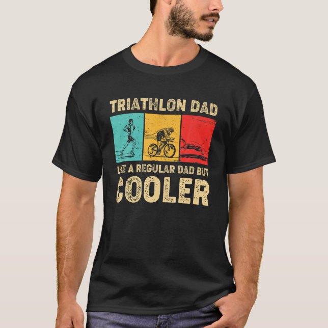Camiseta Triathlon Dad Like A Regular Dad But Cooler Father (Frente)