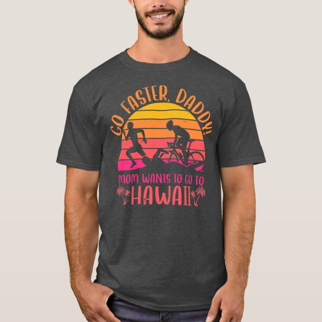 Camiseta Triathlon Hawaii Vá mais rápido Pai Triathlete (Frente)