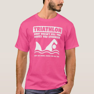 Camiseta Triathlon O que não te Matar te torna mais forte