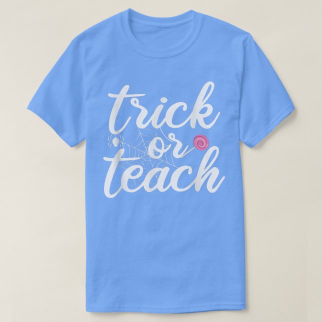 Camiseta Trick Or Teach teachers Halloween  (Frente do Design)