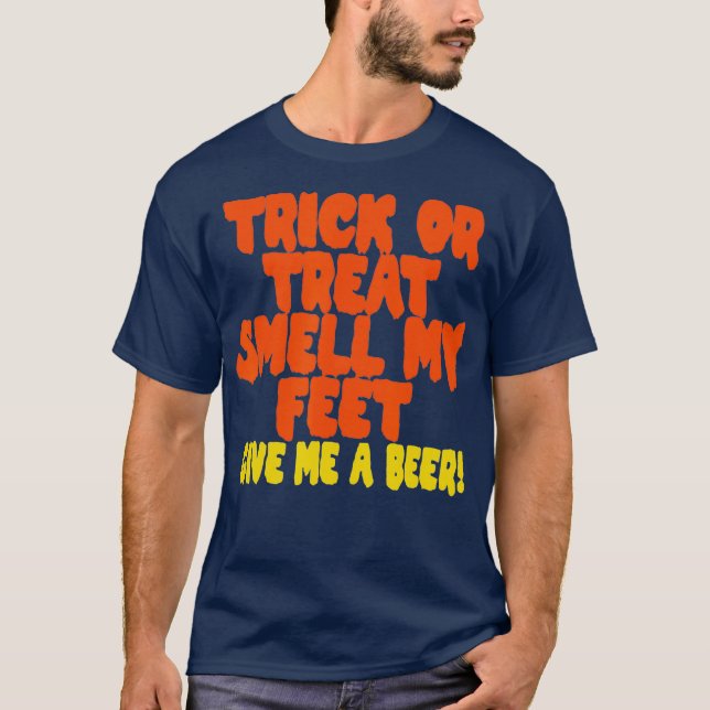 Camiseta Trick ou Treine Cheire Meus Pés Me Dê Uma Cerveja (Frente)