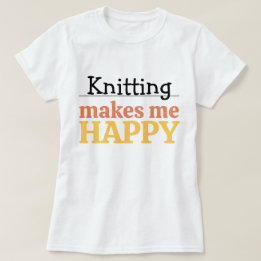 Camiseta Tricô Me Faz Feliz Citação Vibrante Moderno Tricô