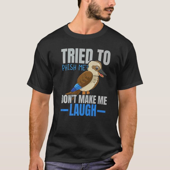 Camiseta Tried To Phish Me Don't Make Me Laugh Bird  Kookab (Frente)