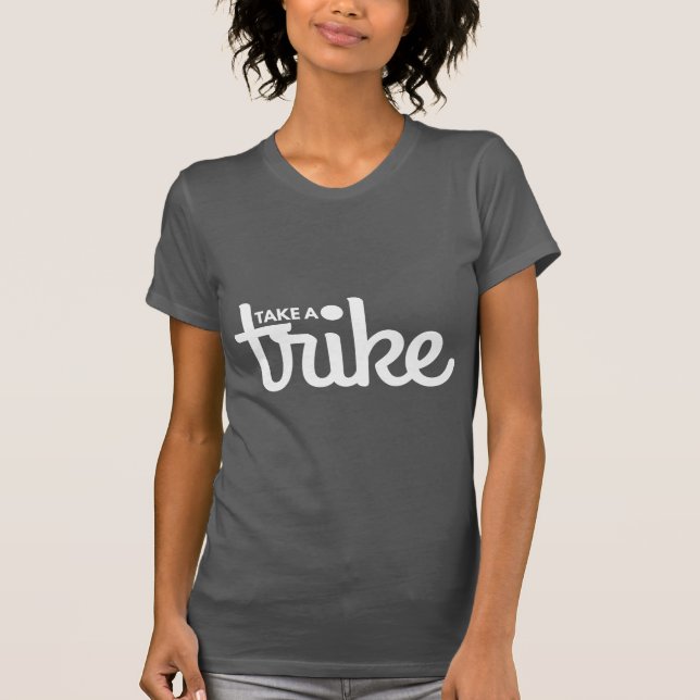 Camiseta Trike Recumbent: Tome uma obscuridade de Trike (Frente)