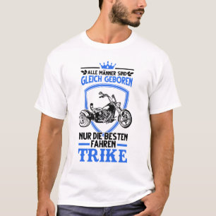 Camiseta Trike Triker Biker Dreirad Trikefahrer Geschenk