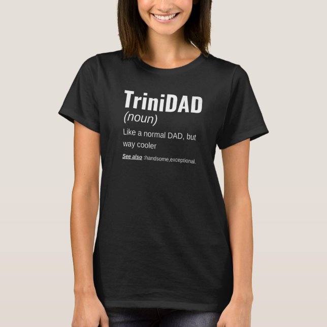 Camiseta Trinidad Definition  Trinidadian Dad Father's Day (Frente)