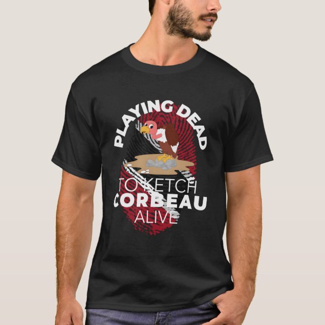 Camiseta Trinidad Jogando Morto Para Ketch Corbeau Alive Me (Frente)