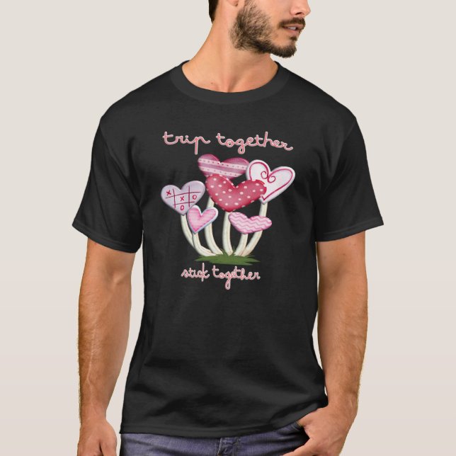 Camiseta Trip Together Stick Together Mushroom Valentine Sh (Frente)