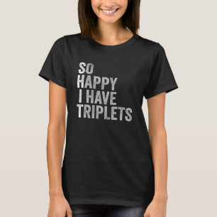 Camiseta Triplet Mãe Pai Tão Feliz Que Tenho Triplas Mãe Fa